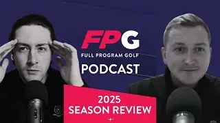 #18 - 2025 Season Review - Full Program Golf