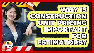 Why Is Construction Unit Pricing Important For Estimators? - Construction Jobs