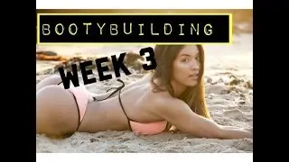 Booty Building Week 3