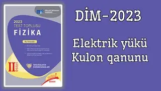 Elektrik yükü.Kulon qanunu.(DİM-2023 Fizika test toplusu)