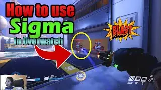 How to use Sigma in Overwatch | 2ProKids