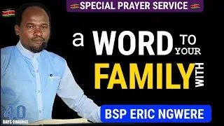 A   CUSHIONING WORD TO YOUR FAMILY- BISHOP ERIC NGWERE