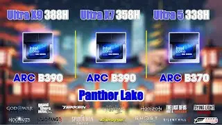 Ultra X9 388H & Ultra X7 358H & Ultra 5 338 | ARC B390 & ARC B370 Test Game 1080p TDP 30W
