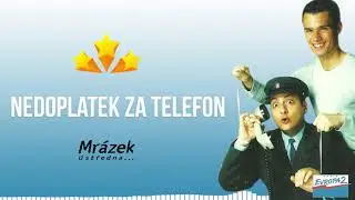 MRÁZEK ÚSTŘEDNA (Evropa 2) - Nedoplatek za telefon
