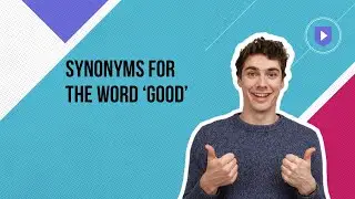 Synonyms for the word &lsquo;good&rsquo;