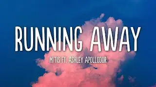 MitiS x SubLion - Running Away (Lyrics) ft. Ashley Apollodor