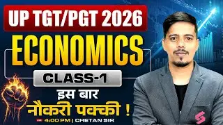 UP TGT PGT 2026 Economics Class 1 | Complete Economics Foundation | By Chetan Sir