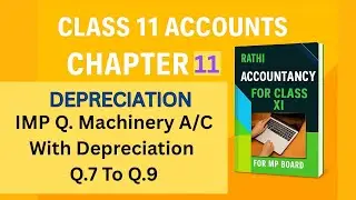 Class 11 Accountancy Chapter 11 | Depreciation Q.7 to Q.9 Machinery A/C | IMP Questions | Rathi Book