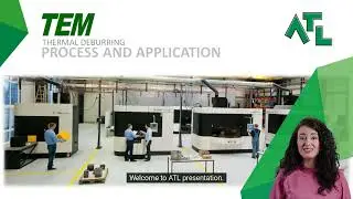 ATL Thermal Deburring - Process and Application