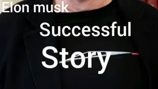 ELON MUSK SUCCESSFUL STORY 