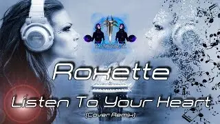 Roxette - Listen To Your Heart (Remix)
