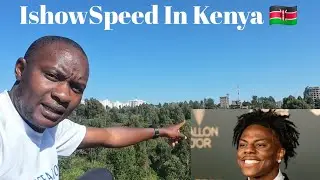 Места, которые посетит IShowSpeed ​​в Кении 🇰🇪 @IShowSpeed