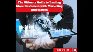 The Ultimate Guide to Landing More Customers with Marketing Automation #automation