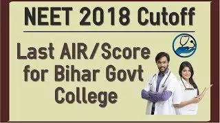 Bihar NEET 2018 AIQ Cutoff for Government Medical Colleges
