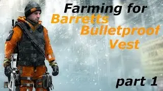 Farming for Barrets Bulletproof Vest part #1 (The Division)