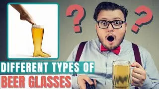 A Detailed Guide To Different Types of Beer Glasses
