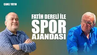 Fatih Dereli ile Spor Ajandası I Konuk: Erol Dolu