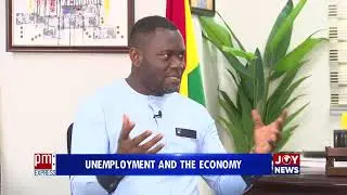 PM Business with George Wiafe: Unemployment and the economy