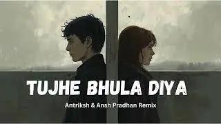 Tujhe Bhula Diya Antriksh & Ansh Pradhan Remix ( AFRO HOUSE )
