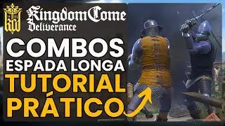Tutorial Pr&aacute;tico de Combos de Espada Longa no Jogo Kingdom Come Deliverance | Guia Completo