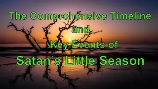 The Comprehensive Timeline and Key Events of Satan&rsquo;s Little Season