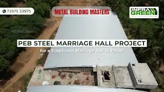 PEB Built Traditional Marriage Hall Construction Project in Palani @INFRAGREEN