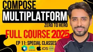 Compose Multiplatform Full Course 2025 | Zero to Hero Series Ep: 11