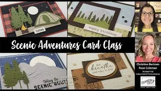 Scenic Adventures Suite Class with Cards by Christine & Stamping with Rose