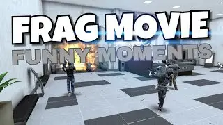 FRAG MOVIE | FUNNY MOMENTS