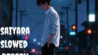 Saiyara (Slowed reverb)  -Afusicx Hassan /Trending slowed reverb music