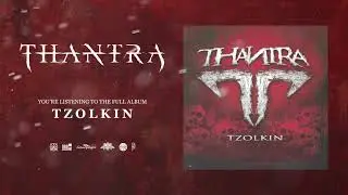 Thantra - Tzolkin (Full Album)