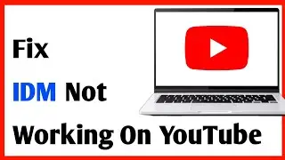 How To Fix IDM Not Working On YouTube 2026 | IDM Not Showing On YouTube