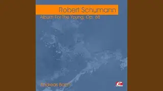 Album For The Young, Op. 68, No. 20: L&auml;ndliches Lied