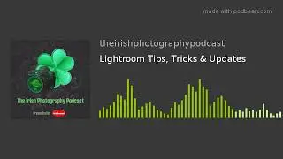 Lightroom Tips, Tricks & Updates
