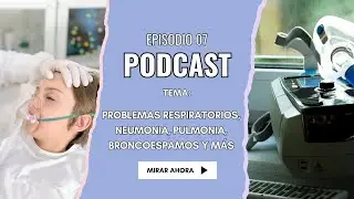 E07 Problemas respiratorios, neumon&iacute;a, pulmon&iacute;a, asistencias medicas &iquest;Qu&eacute; hacer?