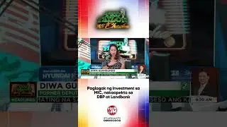 Paglagak ng investment sa MIC, nakaapekto sa DBP at Landbank | Ted Failon & DJ Chacha