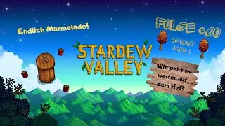 Stardew Valley Folge #60 | Endlich Marmelade!