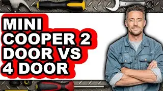 Mini Cooper 2 Door Vs 4 Door - Full Comparison
