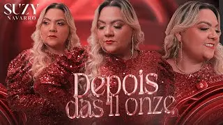 Suzy Navarro - Depois Das 11 Onze