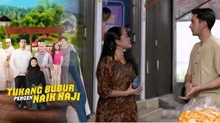SYAMSUL DAPAT SALAM DARI RESTI | TUKANG BUBUR PENGEN NAIK HAJI EPS 3 4 PART 6