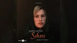 SAHARA - Ancient Middle Eastern Female Vocal Acapella | Cleared for Remixing on Kruxaudio.com