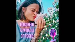 002_Elisabeth and the Miracle of Roses