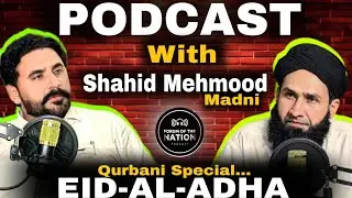🎙️ Qurbani Special Podcast | Tamam Ahkam Aur Masail Ka Complete Session | Mufti Shahid Madni