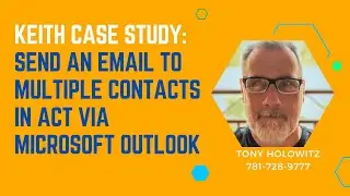 Keith Case Study: Send an Email to Multiple Contacts in Act via Microsoft Outlook
