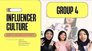 UAS PROJECT &mdash; Influencer Culture  Benefits and Risk   Group 4