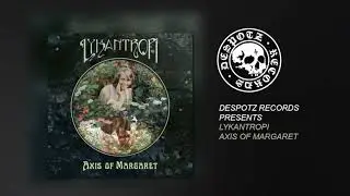 Lykantropi - Axis of Margaret (HQ Audio Stream)