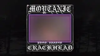 MOYTANIC - CRACKHEAD (PROD. RVIDXR) (MEMPHIS 66.6 EXCLUSIVE)