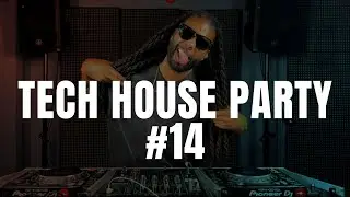 TECH HOUSE PARTY DJ MIX #14 09/05/2025