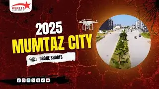 MUMTAZ CITY DRONE VIDEO 2025__ DRONE SHORTS 2025__ MUMTAZ CITY ISLAMABAD