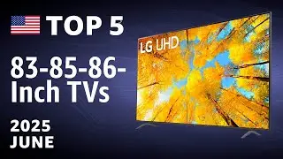 TOP&mdash;5. Best 83-85-86-Inch TVs June 2025